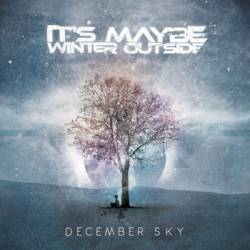 It's Maybe Winter Outside : December Sky